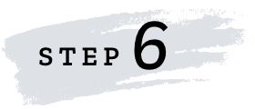STEP 6